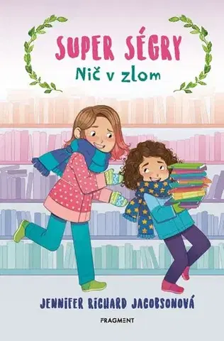 Pre dievčatá Super ségry 6: Nič v zlom - Jennifer Richard Jacobson,Barbora Juriková