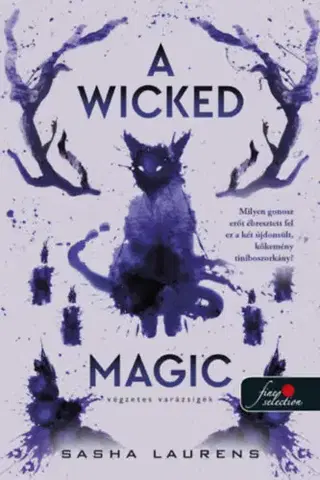 Young adults A Wicked Magic - Végzetes varázsigék - Sasha Laurens