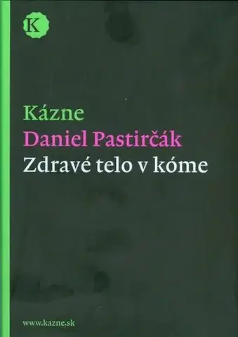 Kresťanstvo Kázne. Zdravé telo v kóme - Daniel Pastirčák
