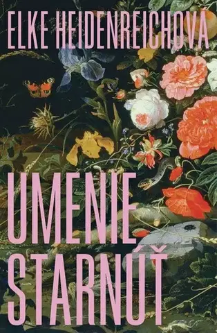 Eseje, úvahy, štúdie Umenie starnúť - Elke Heidenreich,Elena Diamantová