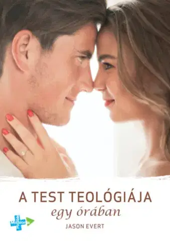 Partnerstvo a rodičovstvo - ostatné A test teológiája egy órában - Jason Evert