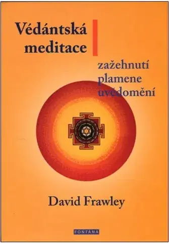 Joga, meditácia Védántská meditace - Zažehnutí plamene uvědomění - David Frawley