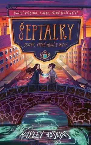 Pre deti a mládež - ostatné Šeptalky: Sestry, které mluví s duchy - Hayley Hoskins