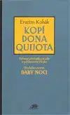 Eseje, úvahy, štúdie Kopí dona Quijota - Erazim Kohák