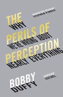 Financie, finančný trh, investovanie The Perils of Perception - Bobby Duffy