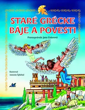 Pre deti a mládež - ostatné Staré grécke báje a povesti - Jana Eislerová