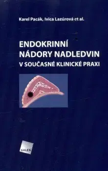 Medicína - ostatné Endokrinní nádory nadledvin v současné klinické praxi - Karel Pacák,Ivica Lazúrová