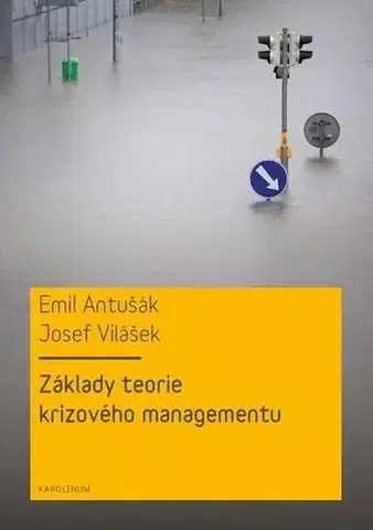 Manažment Základy teorie krizového managementu - Emil Antušák,Josef Vilášek