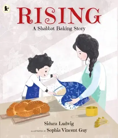 Pre deti a mládež - ostatné Rising: A Shabbat Baking Story - Sidura Ludwig