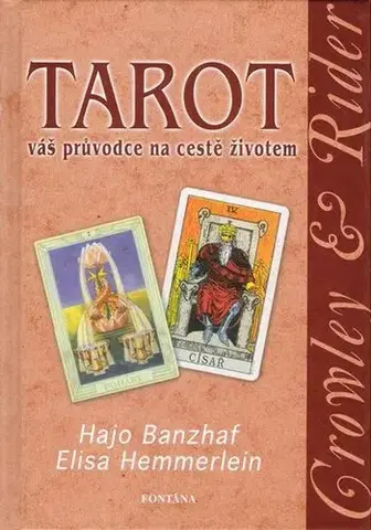 Astrológia, horoskopy, snáre Tarot Váš průvodce na cestě životem - Hajo Banzhaf,Elisa Hemmerlein