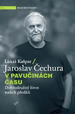 História V pavučinách času - Jaroslav Čechura,Kašpar Lukáš