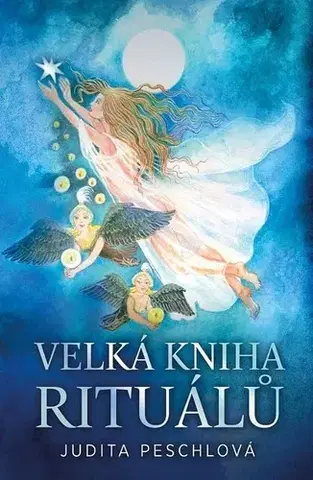 Mágia a okultizmus Velká kniha rituálů - Judita Peschlová