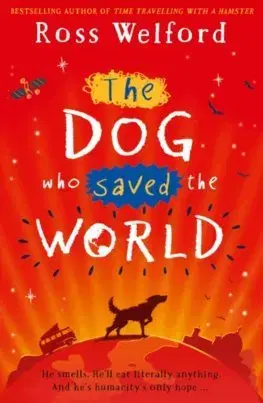 V cudzom jazyku The Dog Who Saved The World - Ross Welford