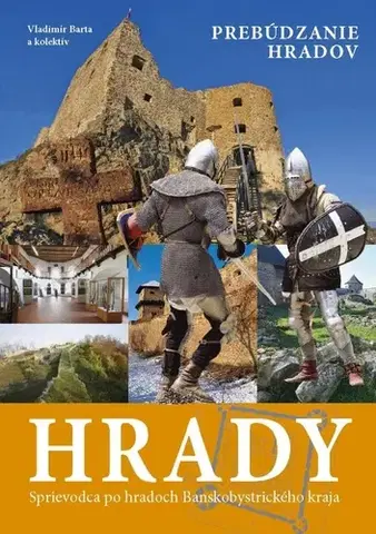 Historické pamiatky, hrady a zámky Hrady - Sprievodca po hradoch Banskobystrického kraja - Vladimír Bárta