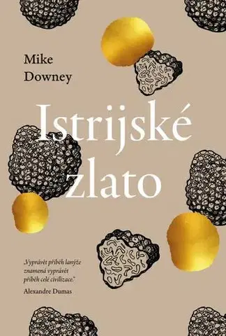Historické romány Istrijské zlato - Mike Downey,Václav Procházka
