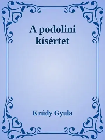 Svetová beletria A podolini kísértet - Gyula Krúdy