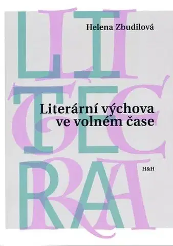 Literárna veda, jazykoveda Literární výchova ve volném čase - Helena Zbudilová