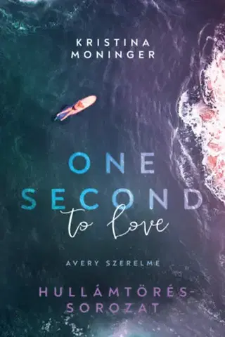 Romantická beletria One Second to Love - Avery szerelme - Kristina Moninger