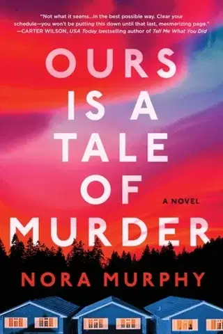 Detektívky, trilery, horory Ours Is a Tale of Murder - Nora Murphy