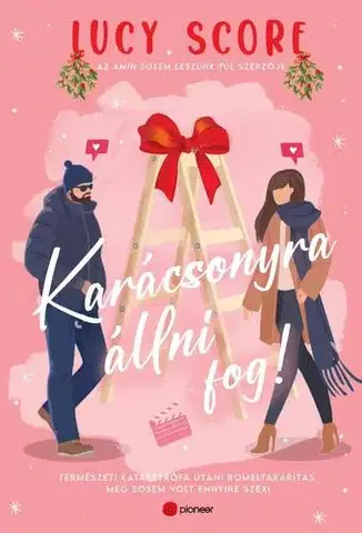 Romantická beletria Karácsonyra állni fog! - Lucy Score