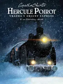 Komiksy Hercule Poirot. Vražda v Orient exprese - Agatha Christie,Benjamin von Eckartsberg,Chaiko,Anna Šikulová