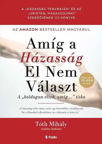 Partnerstvo a rodičovstvo - ostatné Amíg a házasság el nem választ - Mihály Tóth
