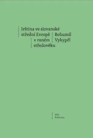 Literárna veda, jazykoveda Irština ve slovanské střední Evropě v raném středověku - Bohumil Vykypěl