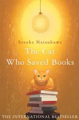 Svetová beletria The Cat Who Saved Books - Sosuke Natsukawa,Louise Heal Kawai