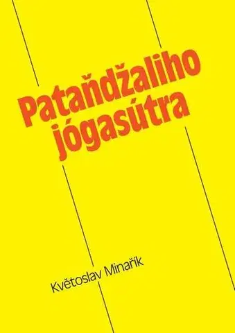 Náboženstvo - ostatné Pataňdžaliho jógasútra - Pataňdžali,Květoslav Minařík