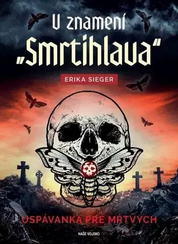 Druhá svetová vojna V znamení smrtihlava - Uspávanka pre mŕtvych - Erika Sieger