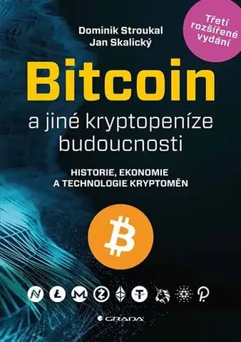 Financie, finančný trh, investovanie Bitcoin a jiné kryptopeníze budoucnosti, 3. rozšířené vydání - Dominik,Jan Skalický