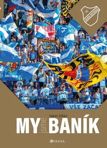 Futbal, hokej My jsme Baník - Roman Popek,Aleš Uher