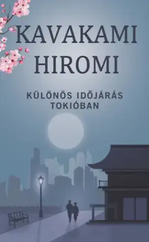 Beletria - ostatné Különös időjárás Tokióban - Hiromi Kavakami