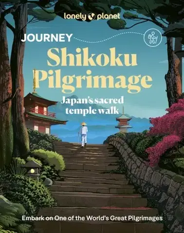 Geografia, mapy, sprievodcovia Lonely Planet Journey Shikoku Pilgrimage - Craig McLachlan,Rie Miyoshi,Planet Lonely,Kim Kahan,Kathryn Wortley,Jessica Korteman
