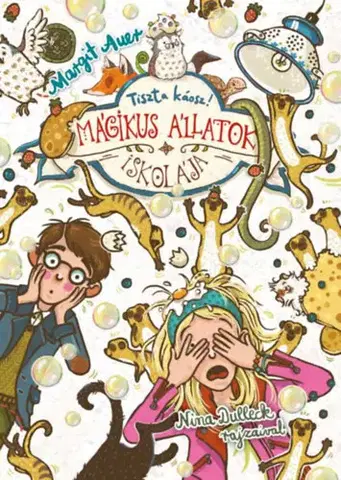 Rozprávky Mágikus állatok iskolája 12. - Tiszta káosz! - Margit Auer