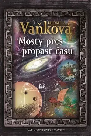 Historické romány Mosty přes propast času - Ludmila Vaňková