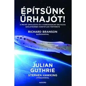 Astronómia, vesmír, fyzika Építsünk űrhajót! - Julian,Márta Czibik
