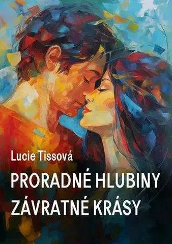 Romantická beletria Proradné hlubiny závratné krásy - Lucie Tissová