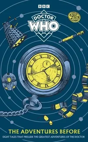 Pre deti a mládež Doctor Who: The Adventures Before - Doctor Who
