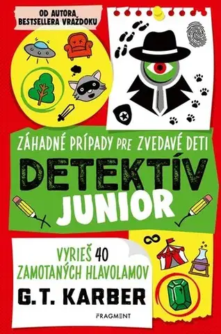 Pre deti a mládež - ostatné Detektív junior: Záhadné prípady pre zvedavé deti - G.T. Karber