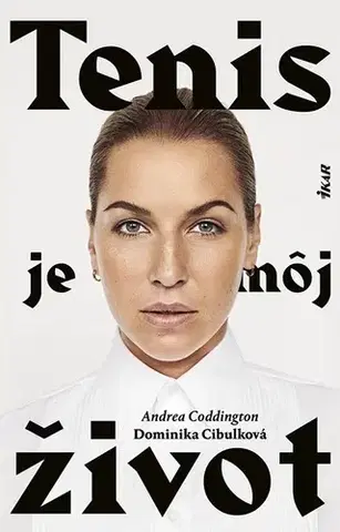 Biografie - Životopisy Tenis je môj život - Andrea Coddington,Dominika Cibulková