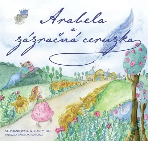 Rozprávky Arabela a jej zázračná ceruzka - Stephanie Ward,Mária Lachkovičová