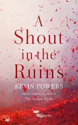 Cudzojazyčná literatúra A Shout in the Ruins - Kevin Powers