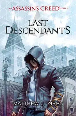 Cudzojazyčná literatúra Last Descendants - An Assassins Creed Series - Matthew J. Kirby