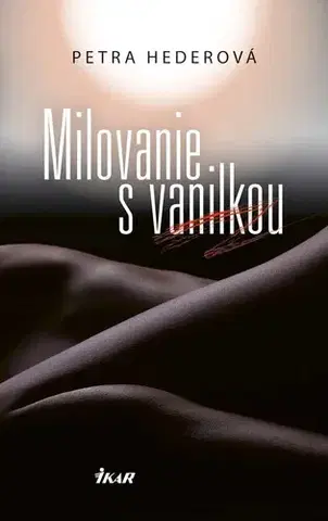 Romantická beletria Milovanie s vanilkou - Petra Hederová