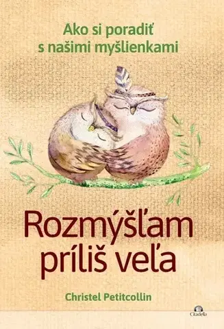 Psychológia, etika Rozmýšľam príliš veľa - Petitcollin Christel