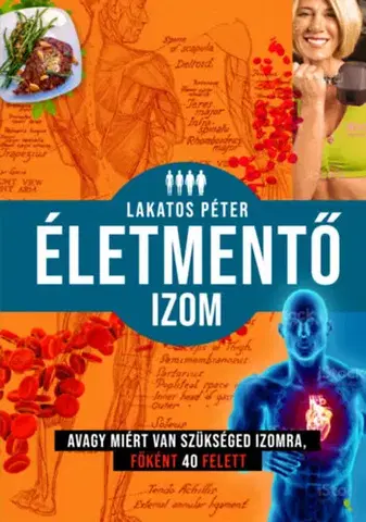 Zdravie, životný štýl - ostatné Életmentő izom - Péter Lakatos
