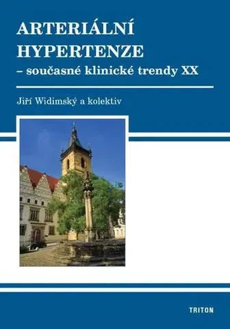 Medicína - ostatné Arteriální hypertenze - současné klinické trendy XX - Kolektív autorov,Jiří Widimský