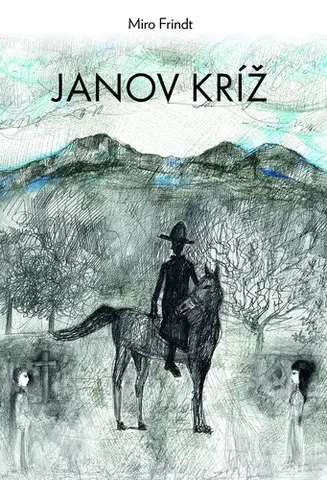 Romantická beletria Janov kríž - Miroslav Frindt