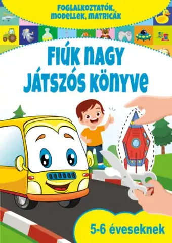Nalepovačky, vystrihovačky, skladačky Fiúk nagy játszós könyve